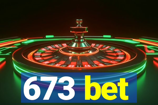 673 bet